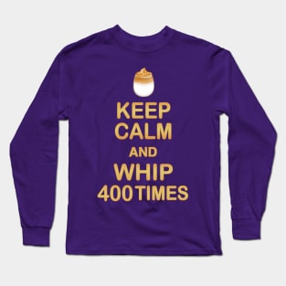 Keep Calm and Whip 400 Times - Dalgona Coffee Long Sleeve T-Shirt